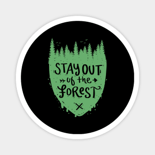 Stay Out Of The Forest Magnet